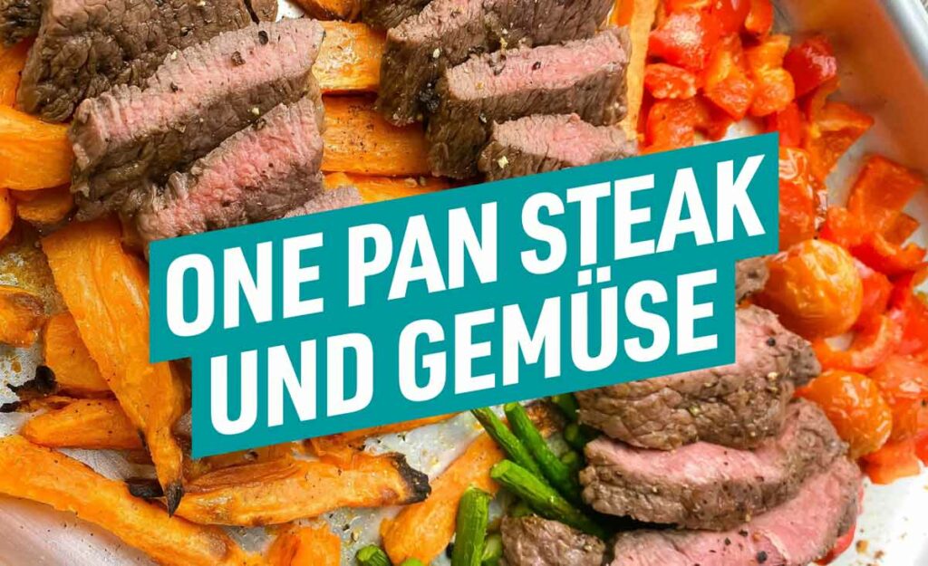 One Pan Steak mit Gemüse Meal Prep